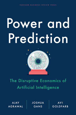 Cover of Power and Prediction: The Disruptive Economics of Artificial Intelligence