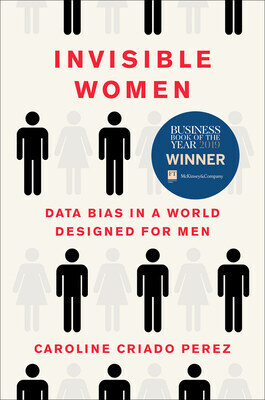 Cover of Invisible Women: Exposing Data Bias in a World Designed for Men