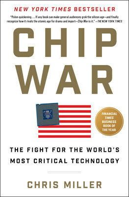 Cover of Chip War: The Fight for the World's Most Critical Technology
