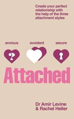 Cover of Attached: The New Science of Adult Attachment and How It Can Help You Find—and Keep—Love
